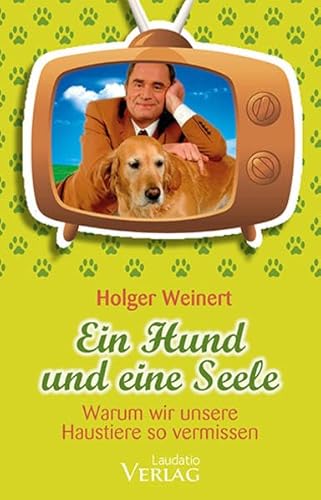 9783941275300: Ein Hund und eine Seele: Warum wir unsere Haustiere so vermissen