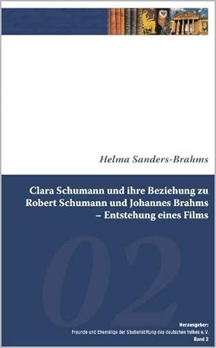 9783941276000: Clara Schumann und ihre Beziehung zu Robert Schumann und Johannes Brahms. Entstehung eines Films