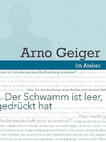 Beispielbild fr Werkstattgesprch mit Arno Geiger. Der Schwamm ist leer, jedenfalls dort, wo man gedrckt hat: Im Atelier. Beitrge zur Poetik der Gegenwartsliteratur. Werkstattgesprche zur LiteraTour Nord 07/08 zum Verkauf von GF Books, Inc.