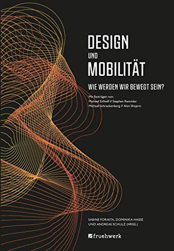 Beispielbild fr Design und Mobilitt: Wie werden wir bewegt sein? zum Verkauf von medimops