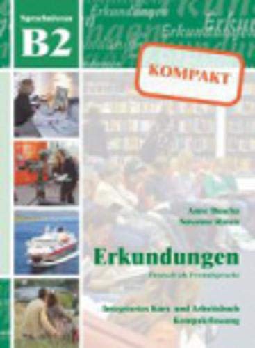 Beispielbild fr Erkundungen Deutsch als Fremdsprache KOMPAKT B2: Integriertes Kurs- und Arbeitsbuch zum Verkauf von medimops