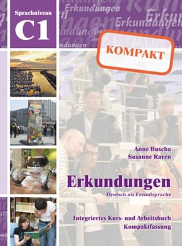 Imagen de archivo de Erkundungen Deutsch als Fremdsprache KOMPAKT C1: Integriertes Kurs- und Arbeitsbuch a la venta por medimops