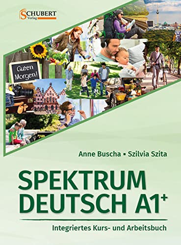Beispielbild fr Spektrum Deutsch A1+: Integriertes Kurs- und Arbeitsbuch fr Deutsch als Fremdsprache zum Verkauf von medimops