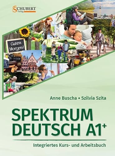 Stock image for SPEKTRUM DEUTSCH A1+ INTEGRIERTES KURS- UND ARBEITSBUCH, M. 2 AUDIO-CDS for sale by Zilis Select Books