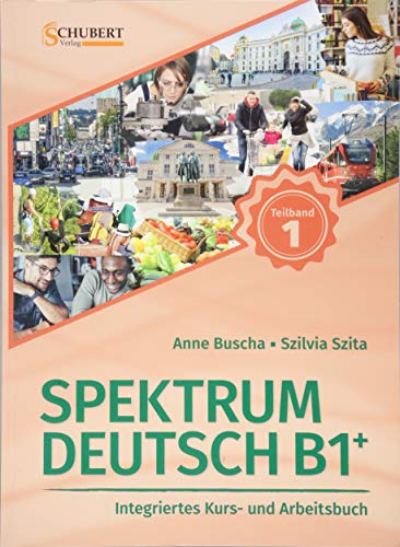 Stock image for Spektrum Deutsch B1+: Teilband 1: Integriertes Kurs- und Arbeitsbuch f�r Deutsch als Fremdsprache for sale by Textbooks_Source