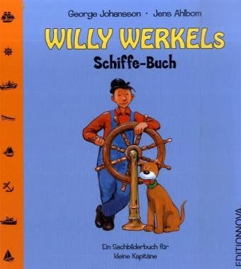 Willy Werkels Schiffe-Buch - Ein Sachbilderbuch für kleine Kapitäne