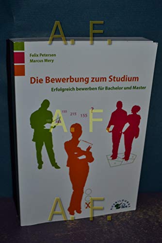 Die Bewerbung zum Studium: Erfolgreich bewerben für Bachelor und Master - Marcus Mery