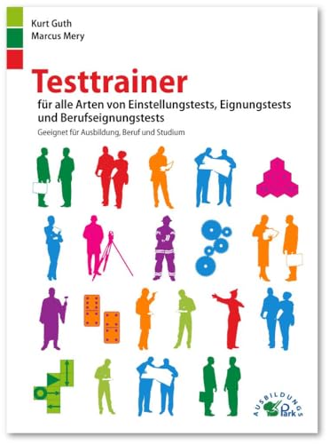 Imagen de archivo de Testtrainer fr alle Arten von Einstellungstests, Eignungstests und Berufeignungstests: Geeignet fr Ausbildung, Beruf und Studium a la venta por medimops