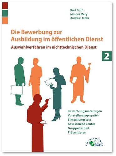 Stock image for Die Bewerbung zur Ausbildung im ffentlichen Dienst: Auswahlverfahren im nichttechnischen Dienst for sale by medimops