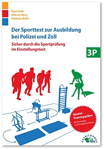 Stock image for Der Sporttest zur Ausbildung bei Polizei und Zoll: Sicher durch die Sportprfung im Einstellungstest for sale by medimops