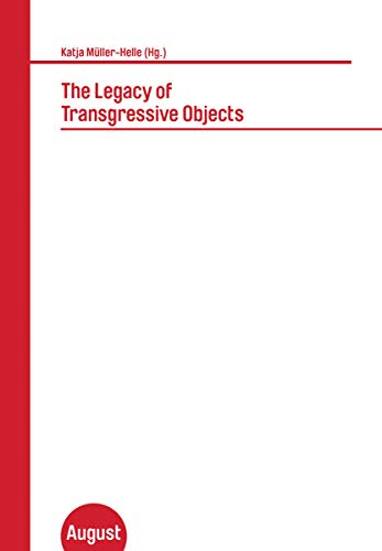 9783941360648: The Legacy of Transgressive Objects