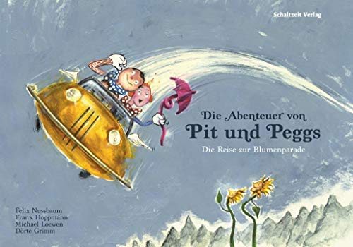 Stock image for Die Abenteuer von Pit und Peggs: Die Reise zur Blumenparade for sale by medimops