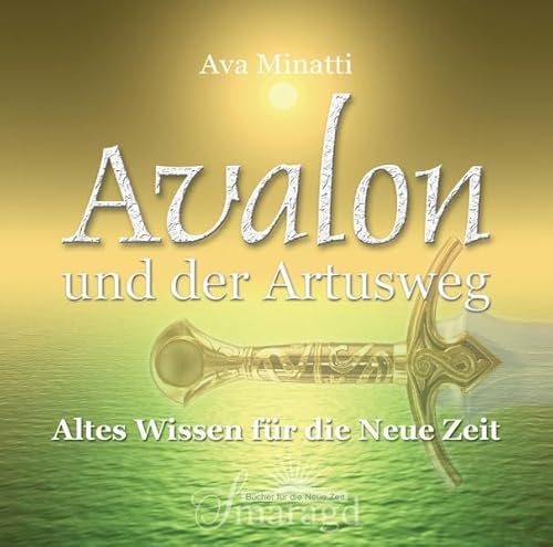 Beispielbild fr Avalon und der Artusweg. Altes Wissen fr die Neue Zeit - Meditationen zum Verkauf von medimops