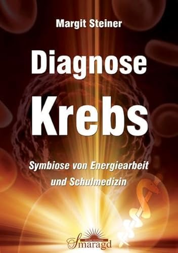 Beispielbild fr Diagnose Krebs: Symbiose von Energiearbeit und Schulmedizin zum Verkauf von medimops