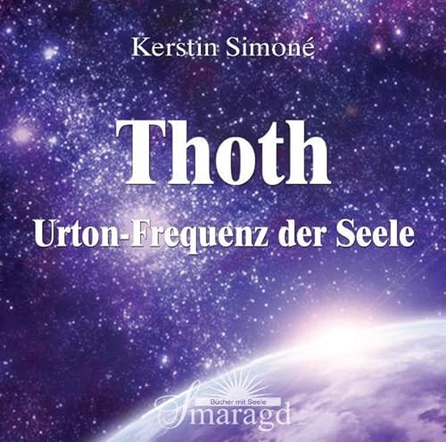 Thoth - Urton-Frequenz der Seele - Kerstin Simoné