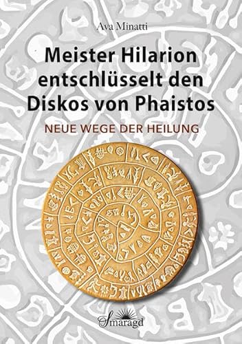 Beispielbild fr Meister Hilarion entschlsselt den Diskos von Phaistos - Neue Wege der Heilung zum Verkauf von medimops