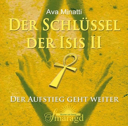 Der Schlüssel der Isis II - 2 CDs: Der Aufstieg geht weiter - Ava Minatti