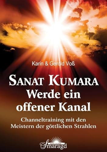 Beispielbild fr Sanat Kumara - Werde ein offener Kanal - Channeltraining mit den Meistern der gttlichen Strahlen zum Verkauf von 3 Mile Island