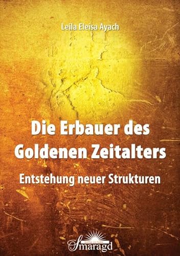 9783941363878: Die Erbauer des Goldenen Zeitalters: Entstehung neuer Strukturen