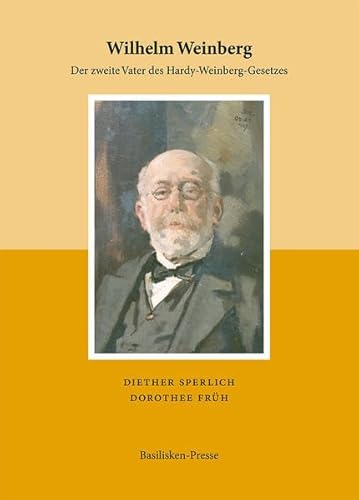 9783941365476: Wilhelm Weinberg: Der zweite Vater des Hardy-Weinberg-Gesetzes