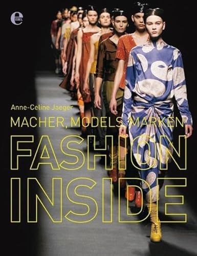 Beispielbild fr Fashion Inside: Macher, Models, Marken zum Verkauf von medimops