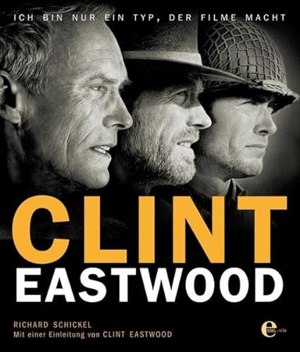 9783941378582: Clint Eastwood: Ich bin nur ein Typ, der Filme macht