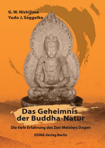 Beispielbild fr Das Geheimnis der Buddha-Natur: Die tiefe Erfahrung des Zen-Meisters Dogen zum Verkauf von Studibuch