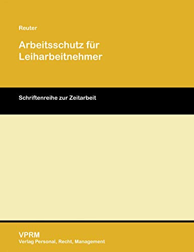 Arbeitsschutz für Leiharbeitnehmer - Matthias Reuter