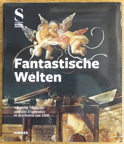 9783941399402: Fantastische Welten: Albrecht Altdorfer Und Das Expressive in Der Kunst Um 1500 (German Edition)