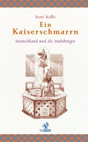 Beispielbild fr Ein Kaiserschmarrn: Deutschland und die Habsburger. zum Verkauf von Antiquariat Bernhardt