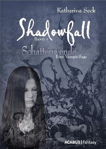 Stock image for Shadowfall. Band 01: Schattenwende. Eine Vampir-Saga for sale by medimops