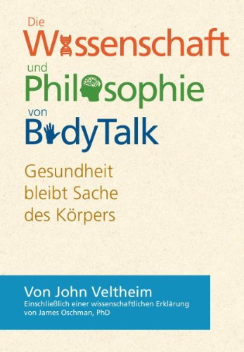 Beispielbild fr Die Wissenschaft und Philosophie von BodyTalk - Gesundheit bleibt Sache des Krpers zum Verkauf von medimops