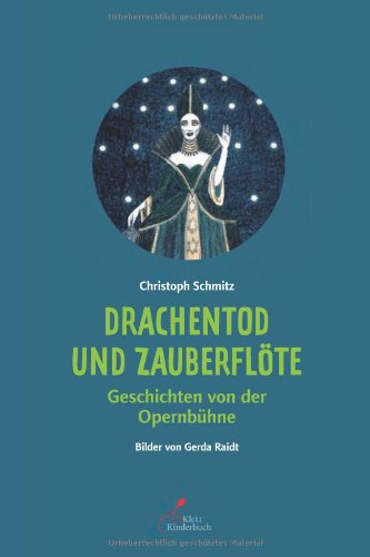 9783941411098: Drachentod und Zauberflte: Geschichten von der Opernbhne. Auf den Schultern von Riesen