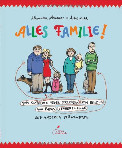 9783941411296: Alles Familie!: Vom Kind der neuen Freundin vom Bruder von Papas frherer Frau und anderen Verwandten