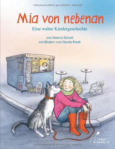 Mia von nebenan: Eine wahre Kindergeschichte - Schott, Hanna