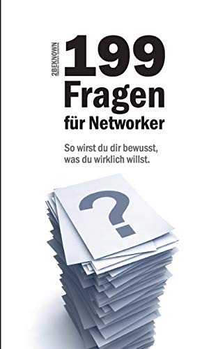 Beispielbild fr 199 Fragen fr Networker: So wirst du dir bewussst, was du wirklich willst zum Verkauf von medimops