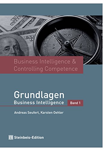 Beispielbild fr Business Intelligence & Controlling Competence: Band 1 - Grundlagen Business Intelligence zum Verkauf von medimops