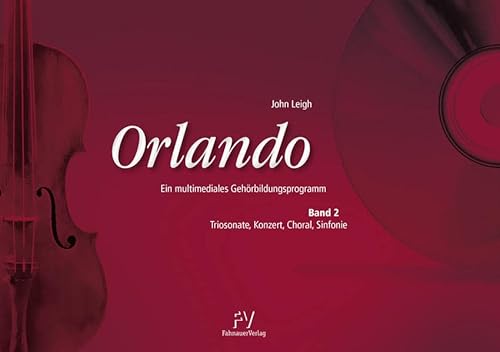 Beispielbild fr Orlando - Ein multimediales Gehrbildungsprogramm: Band 2: Triosonate, Konzert, Choral, Sinfonie zum Verkauf von medimops