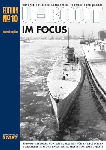 9783941437210: U-Boot im Focus, Edition 10: unverffentlichte Aufnahmen U-Boot-Historie von Enthusiasten fr Enthusiasten