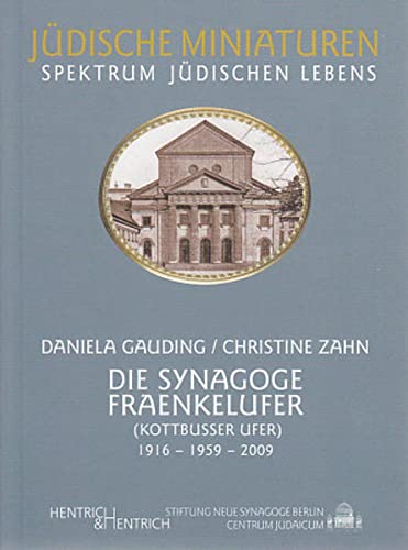 9783941450004: Die Synagoge Fraenkelufer: (Kottbusser Ufer) 1916 - 1959 - 2009