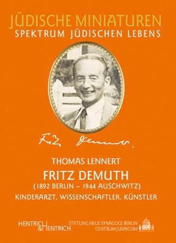 Stock image for Fritz Demuth (1892 Berlin - 1944 Auschwitz): Kinderarzt, Wissenschaftler, K?nstler for sale by Reuseabook