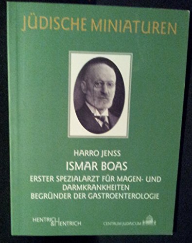 9783941450196: Ismar Boas (1858-1938): Erster Spezialarzt fr Magen- und Darmkrankheiten Begrnder der Gastroenterologie