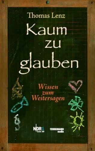 Stock image for Kaum zu glauben: Wissen zum Weitersagen for sale by medimops