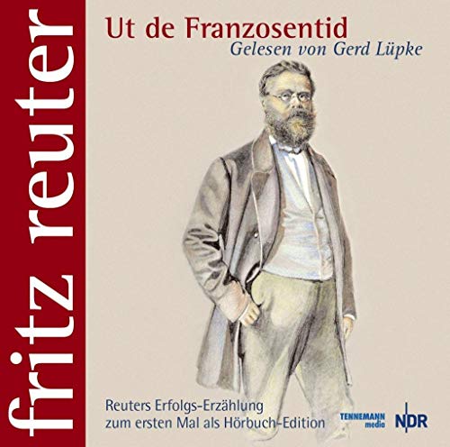 Beispielbild fr Ut de Franzosentid: Fritz Reuter - gelesen von Gerd Lpke zum Verkauf von medimops