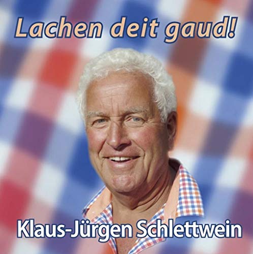 Beispielbild fr Lachen deit gaud!: Der plattdeutsche Entertainer Klaus-Jrgen Schlettwein live im Gstrower Ernst-Barlach-Theater zum Verkauf von medimops