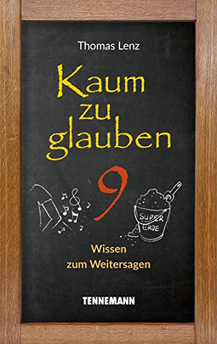 Stock image for Kaum zu glauben 9: Wissen zum Weitersagen (Kaum zu glauben: Wissen zum Weitersagen) for sale by medimops