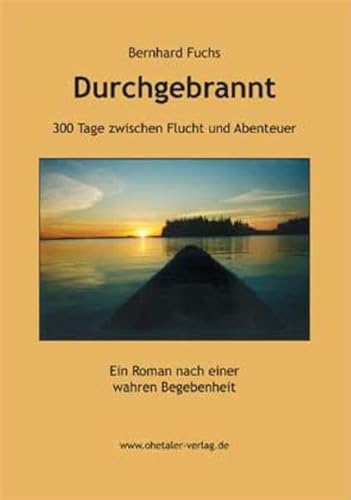 Beispielbild fr Durchgebrannt: 300 Tage zwischen Flucht und Abenteuer zum Verkauf von Buchmarie