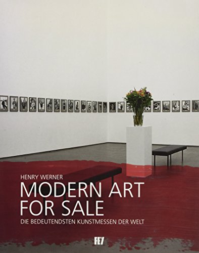 9783941459168: Modern Art for Sale: Die bedeutendsten Kunstmessen der Welt