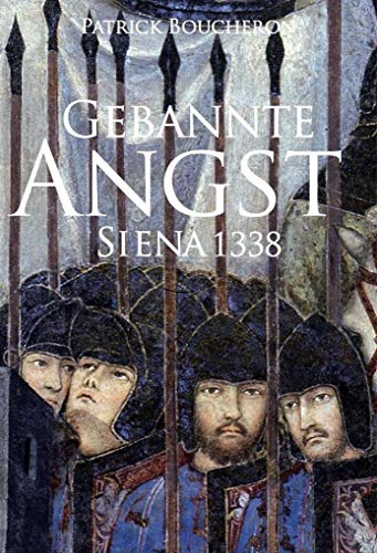 Beispielbild fr Gebannte Angst: Siena 1338. Essay ber die politische Macht der Bilder zum Verkauf von medimops