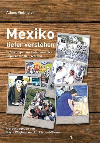 Beispielbild fr Mexiko tiefer verstehen: Erfahrungen aus Lateinamerika Impulse fr Deutschland zum Verkauf von medimops